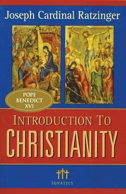 Introducere în creștinism, ediția a 2-a - Introduction to Christianity, 2nd Edition