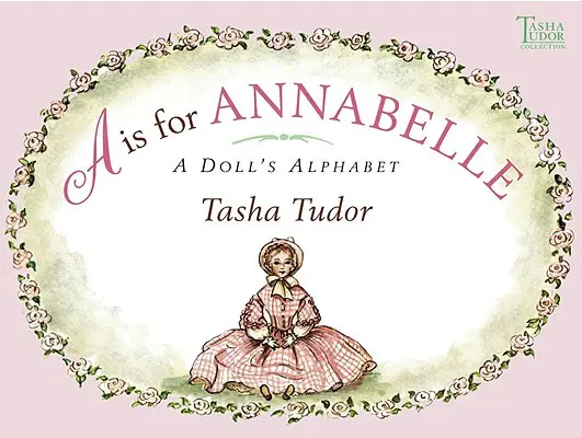 A de la Annabelle: Alfabetul unei păpuși - A is for Annabelle: A Doll's Alphabet