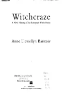 Vrăjitoria: Noua istorie a vânătorii europene de vrăjitoare, o - Witchcraze: New History of the European Witch Hunts, a