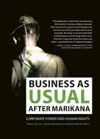 Business as Usual After Marikana: Puterea corporativă și drepturile omului - Business as Usual After Marikana: Corporate Power and Human Rights