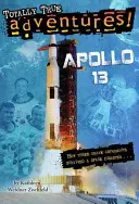 Apollo 13 (Aventuri total adevărate): Cum au supraviețuit trei astronauți curajoși unui dezastru spațial - Apollo 13 (Totally True Adventures): How Three Brave Astronauts Survived a Space Disaster