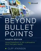 Beyond Bullet Points: Utilizarea PowerPoint pentru a spune o poveste convingătoare care generează rezultate - Beyond Bullet Points: Using PowerPoint to Tell a Compelling Story That Gets Results