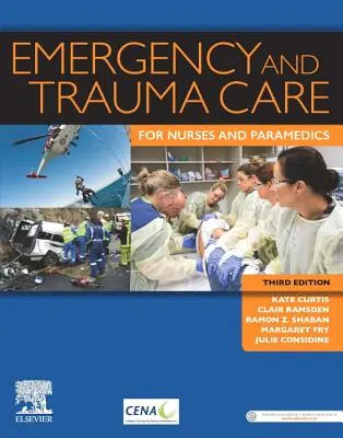 Asistență de urgență și traumă pentru asistenți și paramedici (Curtis Kate RN BN GradDip(CritCare) MNurs(Hons) PhD FCENA) - Emergency and Trauma Care for Nurses and Paramedics (Curtis Kate RN BN GradDip(CritCare) MNurs(Hons) PhD FCENA)