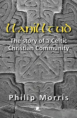 Llanilltud: Povestea unei comunități creștine celtice - Llanilltud: The Story of a Celtic Christian Community