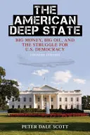 The American Deep State: Big Money, Big Oil, and the Struggle for U.S. Democracy, ediție actualizată - The American Deep State: Big Money, Big Oil, and the Struggle for U.S. Democracy, Updated Edition