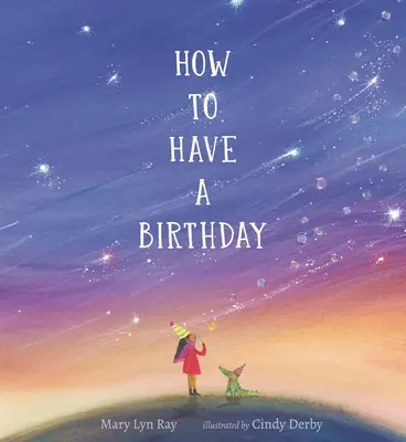 Cum să ai o zi de naștere - How to Have a Birthday