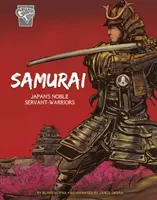 Samurai - Nobilii războinici servitori ai Japoniei - Samurai - Japan's Noble Servant-Warriors
