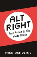 Alt-Right: De la 4chan la Casa Albă - Alt-Right: From 4chan to the White House
