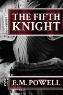 Al cincilea cavaler - The Fifth Knight