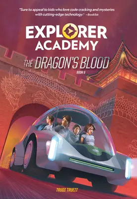 Academia Exploratorilor: Sângele dragonului (Cartea 6) - Explorer Academy: The Dragon's Blood (Book 6)
