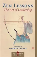 Lecții Zen: Arta de a conduce - Zen Lessons: The Art of Leadership