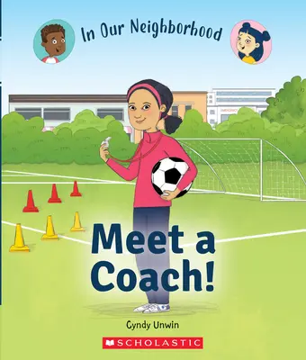 Faceți cunoștință cu un antrenor! (în cartierul nostru) - Meet a Coach! (in Our Neighborhood)