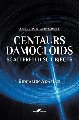 Centauri, damocloizi și obiecte cu discuri împrăștiate - Centaurs, Damocloids & Scattered Disc Objects