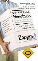 Delivering Happiness - O cale către profituri, pasiune și scop - Delivering Happiness - A Path to Profits, Passion and Purpose