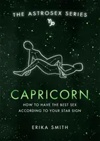 Astrosex: Capricorn - Cum să ai cel mai bun sex în funcție de zodia ta - Astrosex: Capricorn - How to have the best sex according to your star sign