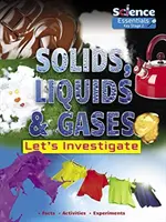 Solide, lichide și gaze: Să investigăm - Solids, Liquids and Gases: Let's Investigate