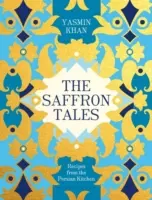 Saffron Tales - Rețete din bucătăria persană - Saffron Tales - Recipes from the Persian Kitchen