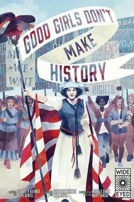 Fetele bune nu fac istorie - Good Girls Don't Make History