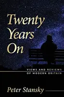 Twenty Years On: Vederi și recenzii ale Marii Britanii moderne - Twenty Years On: Views and Reviews of Modern Britain