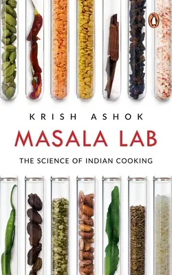 Laboratorul Masala: Știința gătitului indian - Masala Lab: The Science of Indian Cooking