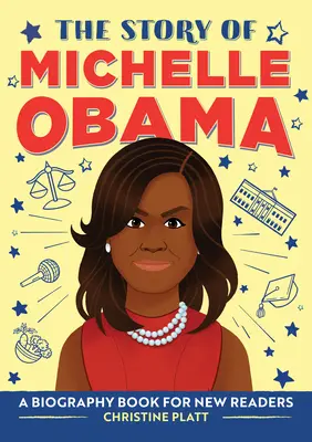Povestea lui Michelle Obama: O carte biografică pentru noi cititori - The Story of Michelle Obama: A Biography Book for New Readers