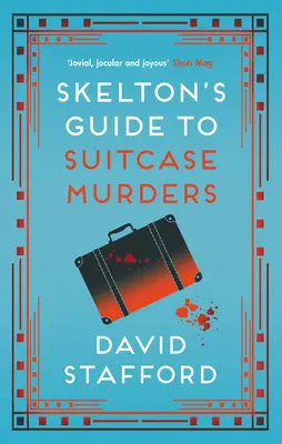 Ghidul lui Skelton pentru crimele din valiză - Skelton's Guide to Suitcase Murders