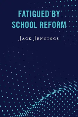 Obosiți de reforma școlară - Fatigued by School Reform