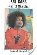 Sai Baba: Omul Miracolelor - Sai Baba: Man of Miracles