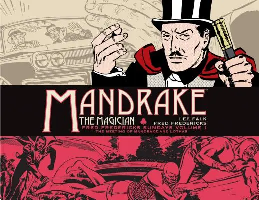 Mandrake Magicianul: Fred Fredericks Sundays Vol. 1: Întâlnirea dintre Mandrake și Lothar - Mandrake the Magician: Fred Fredericks Sundays Vol. 1: The Meeting of Mandrake and Lothar
