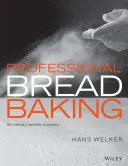 Coacerea profesională a pâinii (The Culinary Institute of America (Cia)) - Professional Bread Baking (The Culinary Institute of America (Cia))