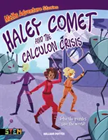 Povești de aventură matematică: Cometa Haley și criza Calculon - Rezolvă puzzle-urile, salvează lumea! (Potter William (Autor)) - Maths Adventure Stories: Haley Comet and the Calculon Crisis - Solve the Puzzles, Save the World! (Potter William (Author))
