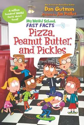 Școala mea ciudată - fapte rapide: Pizza, unt de arahide și murături - My Weird School Fast Facts: Pizza, Peanut Butter, and Pickles