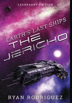 Ultimele nave ale Pământului: Jericho: Ediție legendară - Earth's Last Ships: The Jericho: Legendary Edition