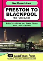 De la Preston la Blackpool - The Fylde Lines - Preston To Blackpool - The Fylde Lines
