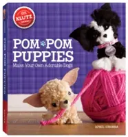 Pom Pom Puppies: Fă-ți proprii câini adorabili [Cu pâslă, fire, ochi din mărgele, pieptăn, mini POM-Poms și lipici] - Pom Pom Puppies: Make Your Own Adorable Dogs [With Felt, Yarn, Bead Eyes, Styling Comb, Mini POM-Poms and Glue]
