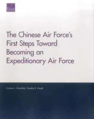 Primii pași ai forțelor aeriene chineze spre a deveni o forță aeriană expediționară - The Chinese Air Force's First Steps Toward Becoming an Expeditionary Air Force