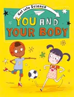 Intrați în știință: Tu și corpul tău - Get Into Science: You and Your Body