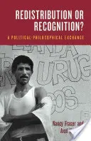 Redistribuire sau recunoaștere? - Un schimb politico-filosofic - Redistribution or Recognition? - A Political-Philosophical Exchange