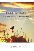 Liber în sfârșit: Meditații zilnice de și pentru deținuți - Free at Last: Daily Meditations by and for Inmates