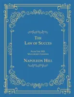 Legea succesului din lecțiile manuscrisului din 1925 (The Law of Success From The 1925 Manuscript Lessons) - The Law of Success From The 1925 Manuscript Lessons