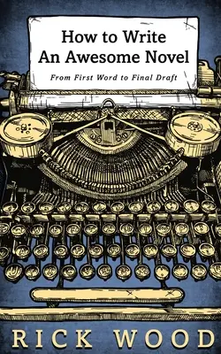 Cum să scrii un roman grozav - How to Write an Awesome Novel