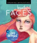 Desenarea și pictarea chipurilor frumoase: Un atelier de portrete în medii mixte - Drawing and Painting Beautiful Faces: A Mixed-Media Portrait Workshop