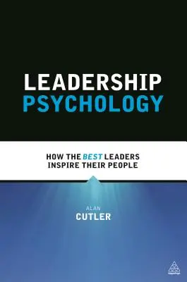 Leadership Psychology: Cum își inspiră cei mai buni lideri oamenii - Leadership Psychology: How the Best Leaders Inspire Their People