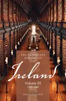 Istoria Cambridge a Irlandei: Volumul 3, 1730-1880 - The Cambridge History of Ireland: Volume 3, 1730-1880