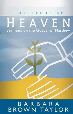 Semințele cerului: Predici la Evanghelia după Matei - The Seeds of Heaven: Sermons on the Gospel of Matthew