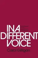 Într-o voce diferită: Teoria psihologică și dezvoltarea femeilor - In a Different Voice: Psychological Theory and Women's Development