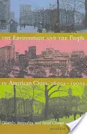 Mediul și oamenii în orașele americane, 1600-1900: Dezordine, inegalitate și schimbare socială - The Environment and the People in American Cities, 1600s-1900s: Disorder, Inequality, and Social Change