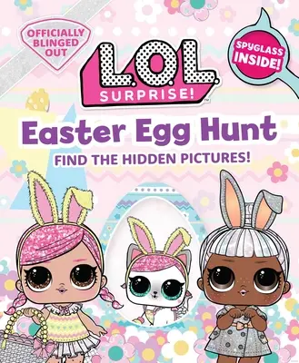 L.O.L. Surpriză! Easter Egg Hunt: (Cadouri L.O.L. pentru fete cu vârsta de peste 5 ani, Lol Surprise, Găsește imaginile ascunse, Clepsidră exclusivă) - L.O.L. Surprise! Easter Egg Hunt: (L.O.L. Gifts for Girls Aged 5+, Lol Surprise, Find the Hidden Pictures, Exclusive Spyglass)