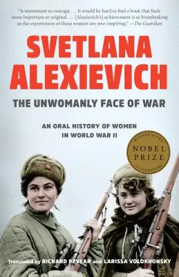 Fața nepotrivită a războiului: O istorie orală a femeilor în cel de-al Doilea Război Mondial - The Unwomanly Face of War: An Oral History of Women in World War II