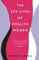 Viețile sexuale ale femeilor engleze - Întrebări intime și răspunsuri neașteptate - Sex Lives of English Women - Intimate Questions and Unexpected Answers
